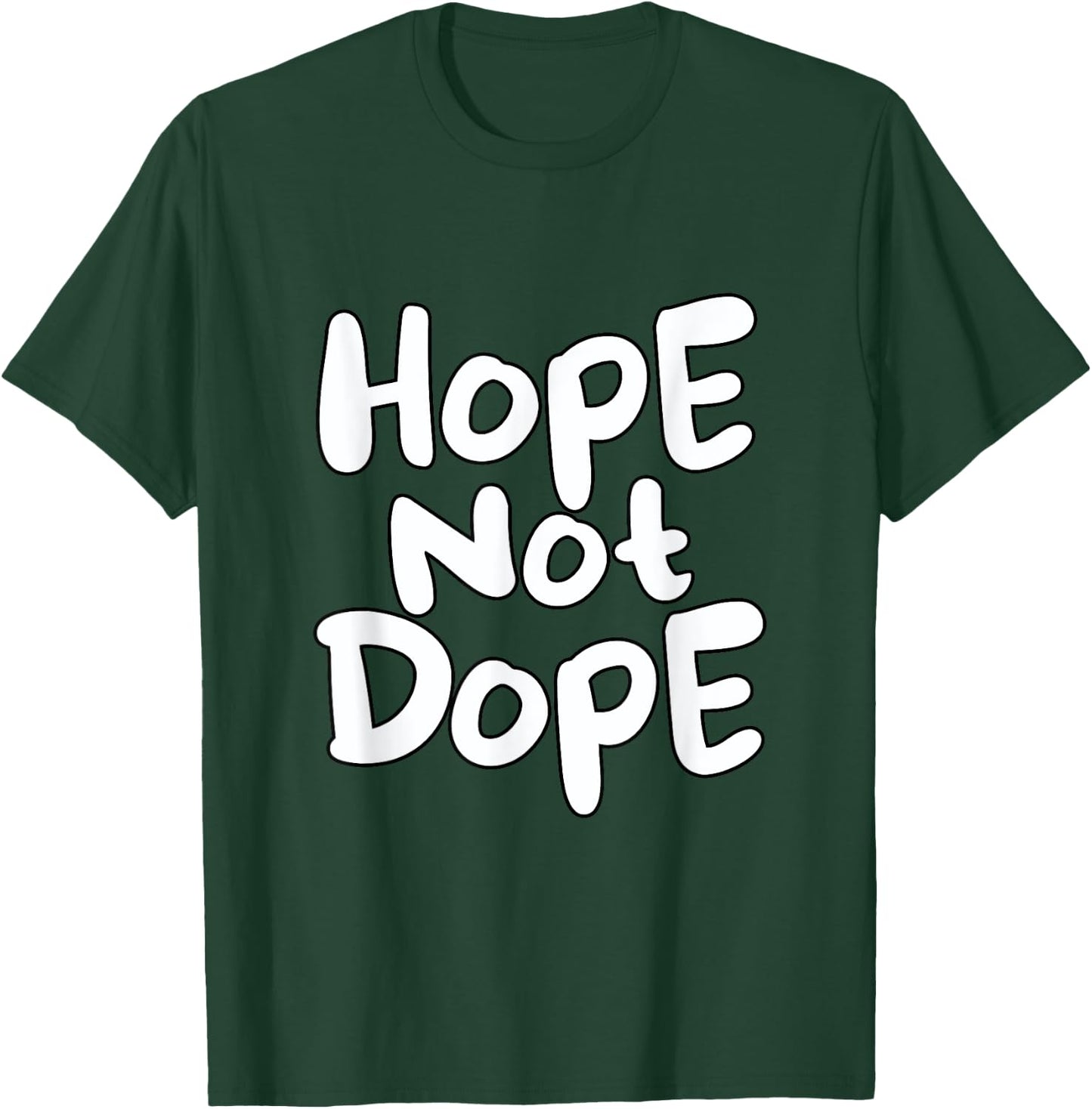 Cool Hope Not Dope T-Shirt - T-Shirt | Forest