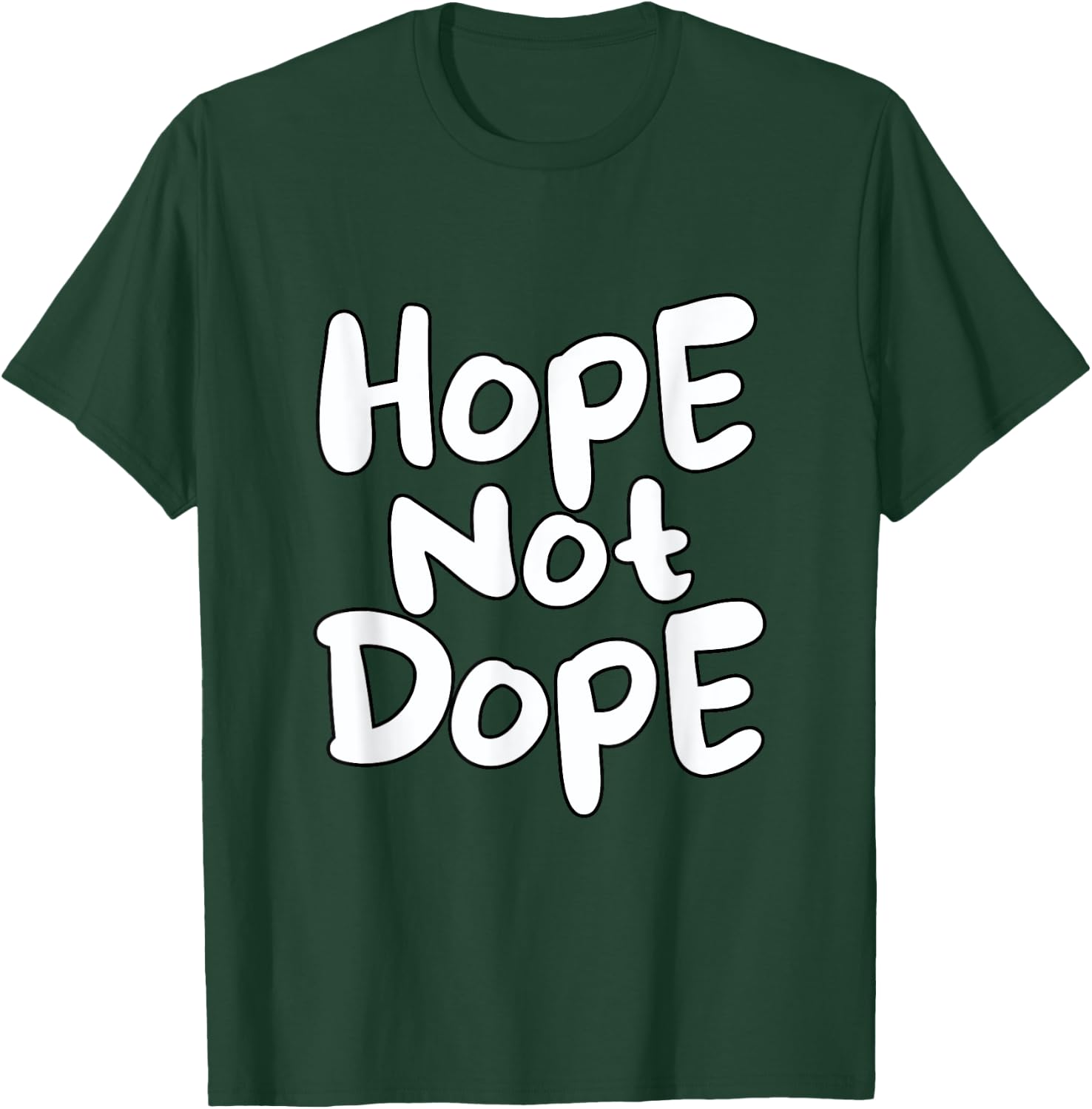 Cool Hope Not Dope T-Shirt - T-Shirt | Forest
