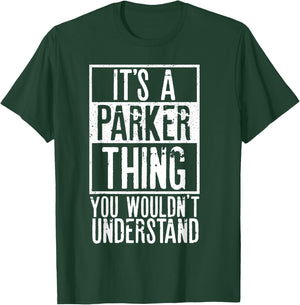 Its A Parker Thing You Wouldnt Understand T-Shirt - T-Shirt | Forest