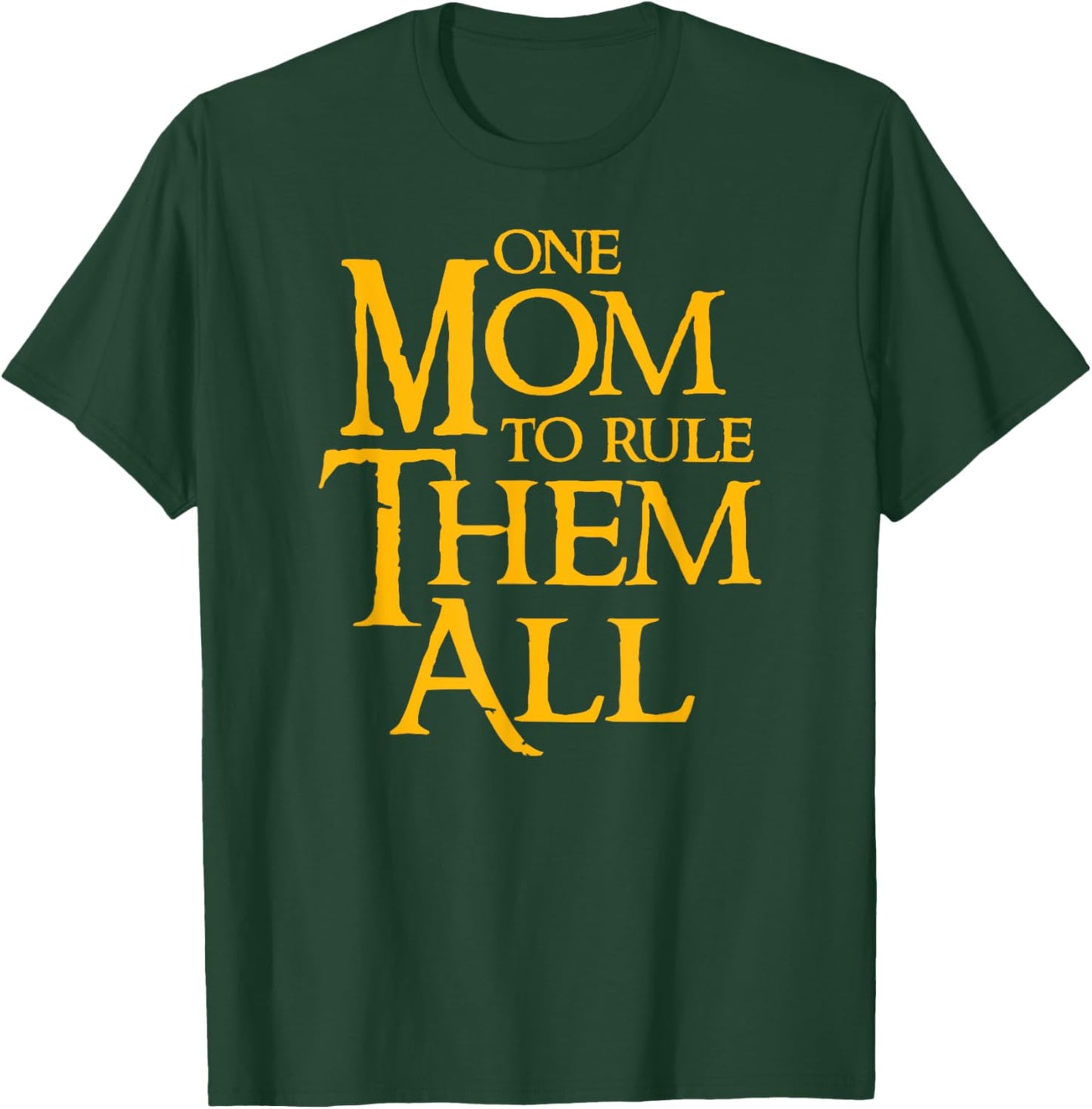 One Mom To Rule Them All Funny T-Shirt - T-Shirt | Forest