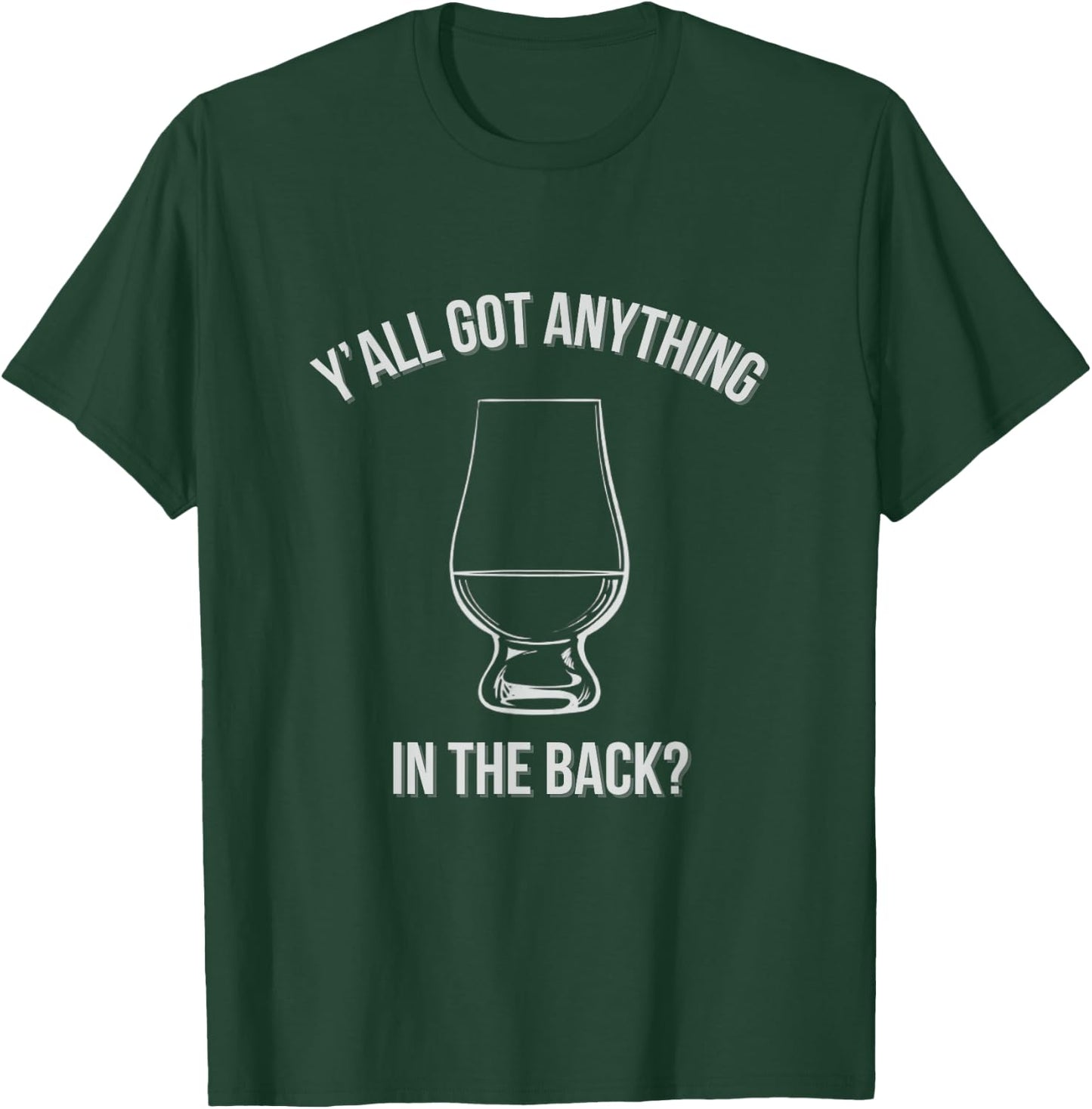Bourbon Whiskey Hunting Got Anything In Back? T-Shirt - T-Shirt | Forest