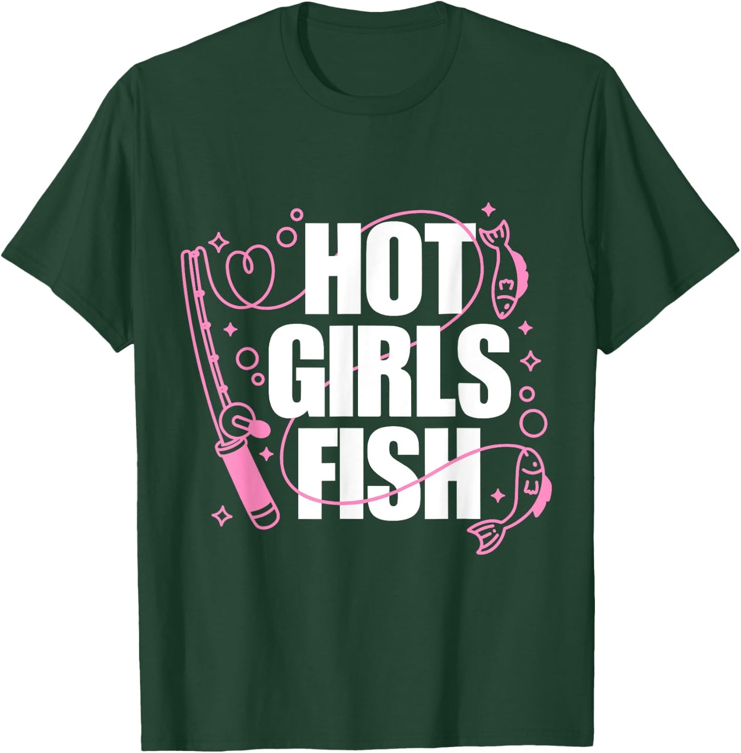 Girl Loves To Fish Fishing Girls Hot Girls Fish T-Shirt - T-Shirt | Forest