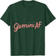 Gemini AF Zodiac Birthday As Fuck Funny Horoscope Gifts T-Shirt - T-Shirt | Forest