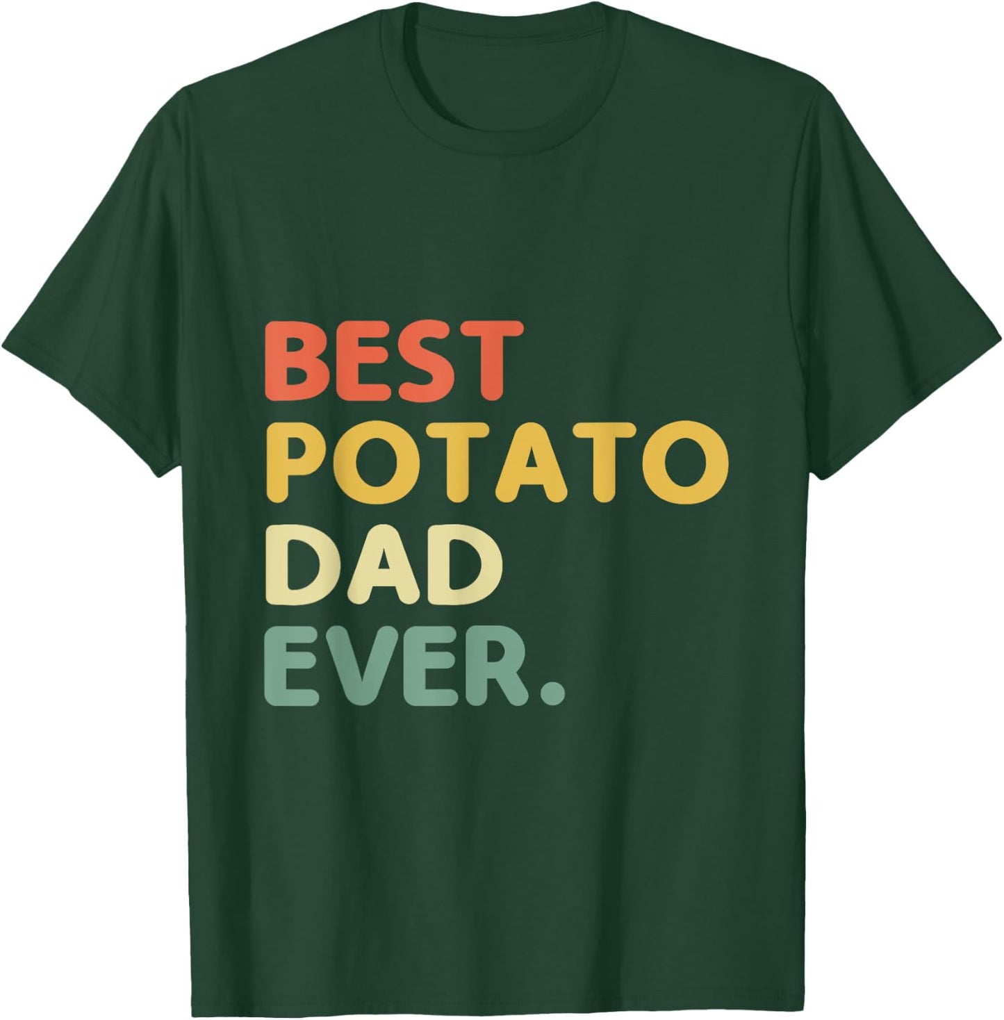 Best Potato Dad Ever Potatoes Food Lover T-Shirt - T-Shirt | Forest