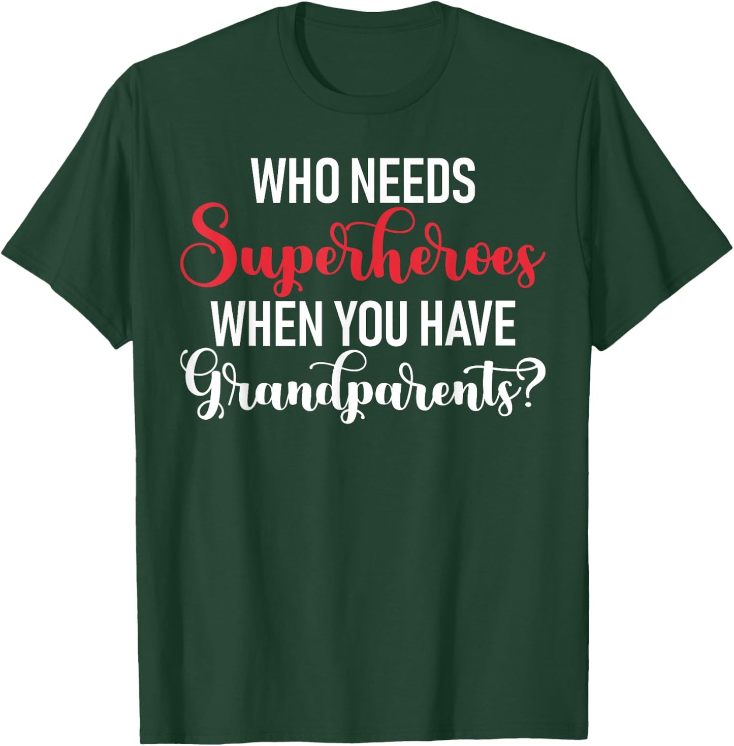 Who needs Superheroes when you have Grandparents Grandson T-Shirt - T-Shirt | Forest
