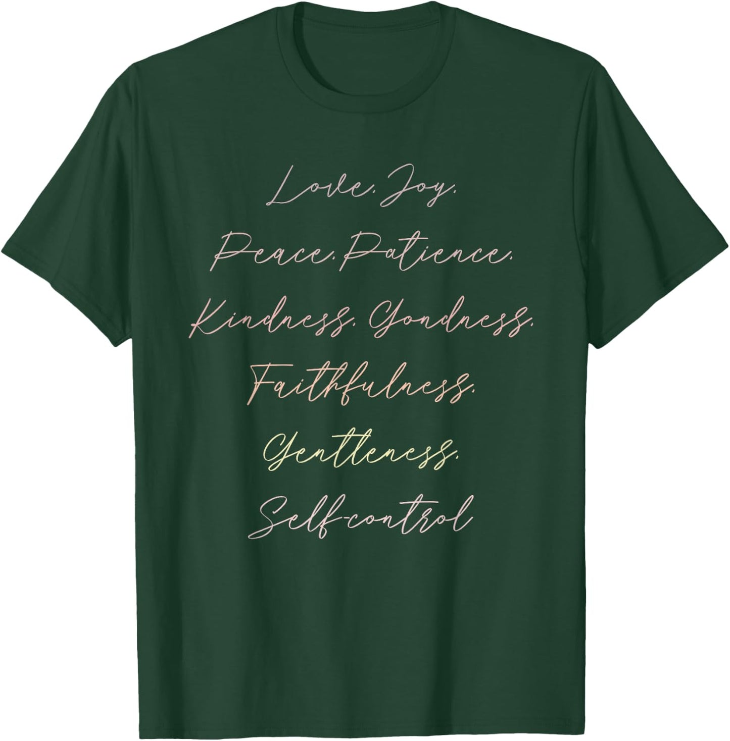 Love, Joy, Peace, Patience, Kindness, Gondness Design T-Shirt - T-Shirt | Forest