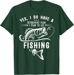 Yes I Do have A Retirement Plan Fishing Funny Fisherman T-Shirt - T-Shirt | Forest