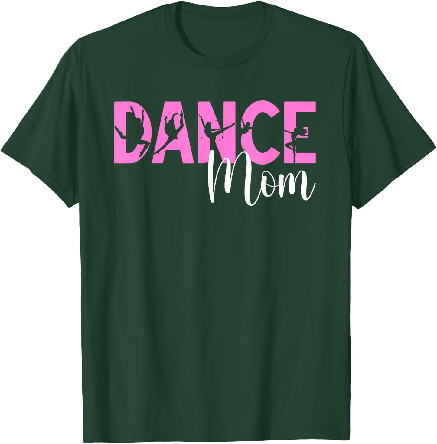 Dance Mom Of A Dancer Mama Dancing Mom Dance Mother T-Shirt - T-Shirt | Forest