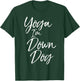 Downward Dog Pose Saying Cute Yoga I'm Down Dog T-Shirt - T-Shirt | Forest