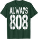 ALWAYS 808. I love Techno music. Techno raver and T-Shirt - T-Shirt | Forest