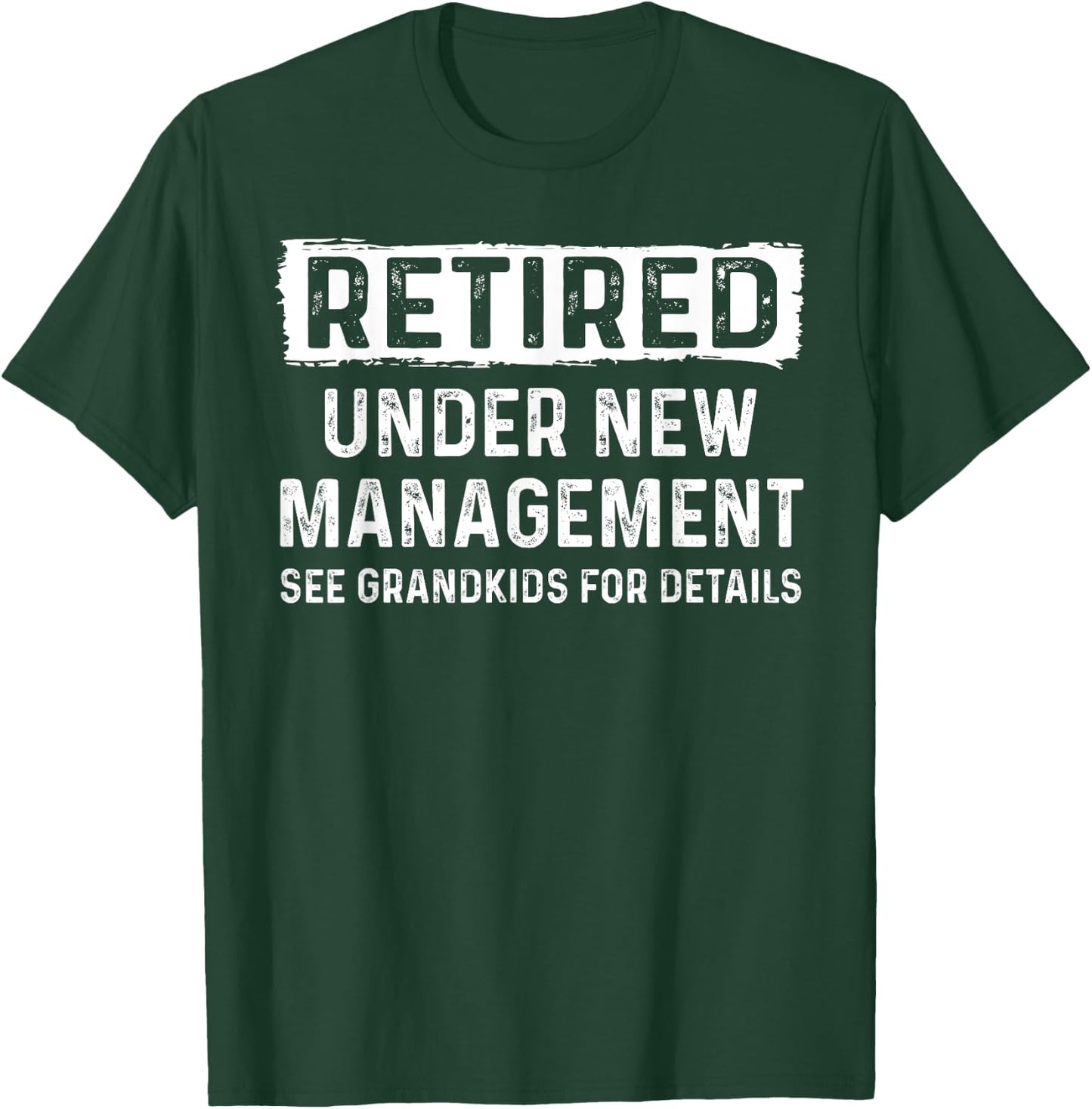 Fathers Day Retired Grandpa Retirement Under New Management T-Shirt - T-Shirt | Forest