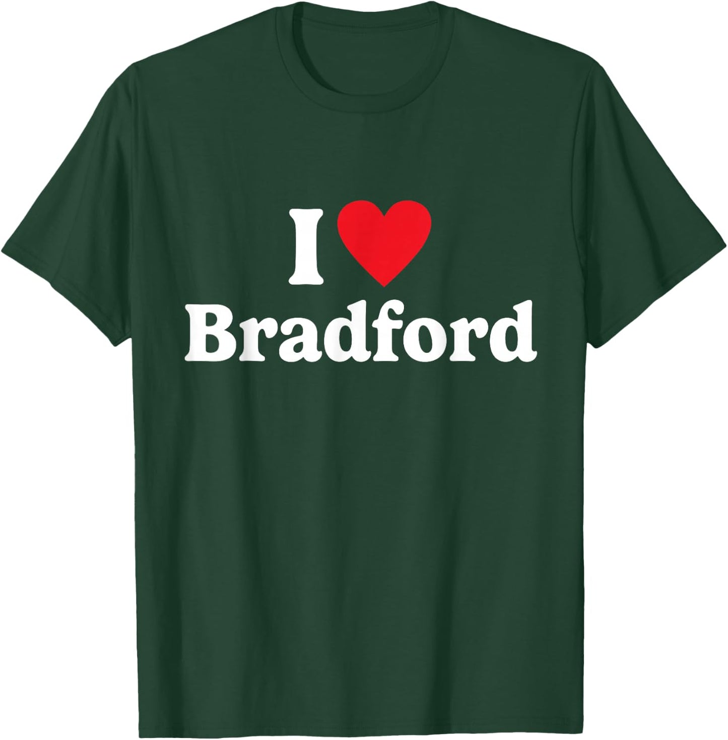I love Bradford T-Shirt - T-Shirt | Forest