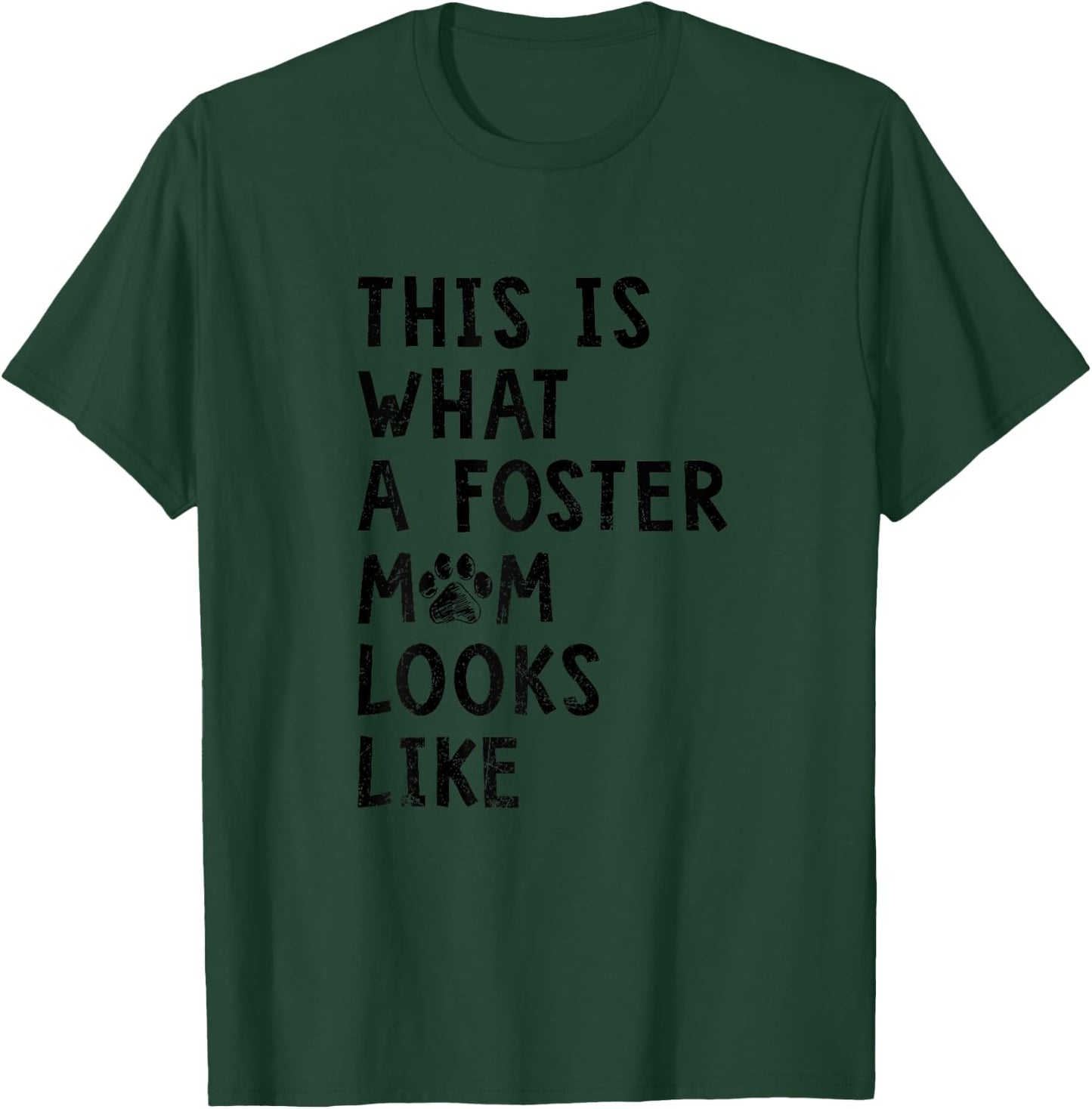 This Is What A Foster Mom Looks Like Dog Mom Gifts Women T-Shirt - T-Shirt | Forest