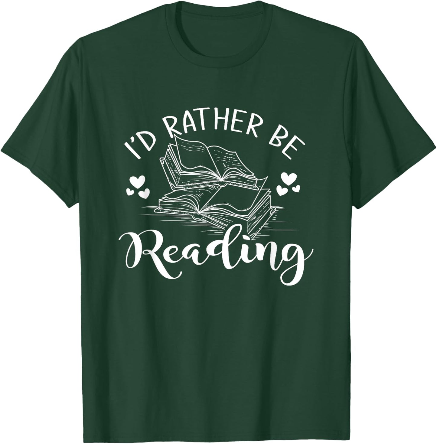 Id Rather Be Reading T-Shirt - T-Shirt | Forest