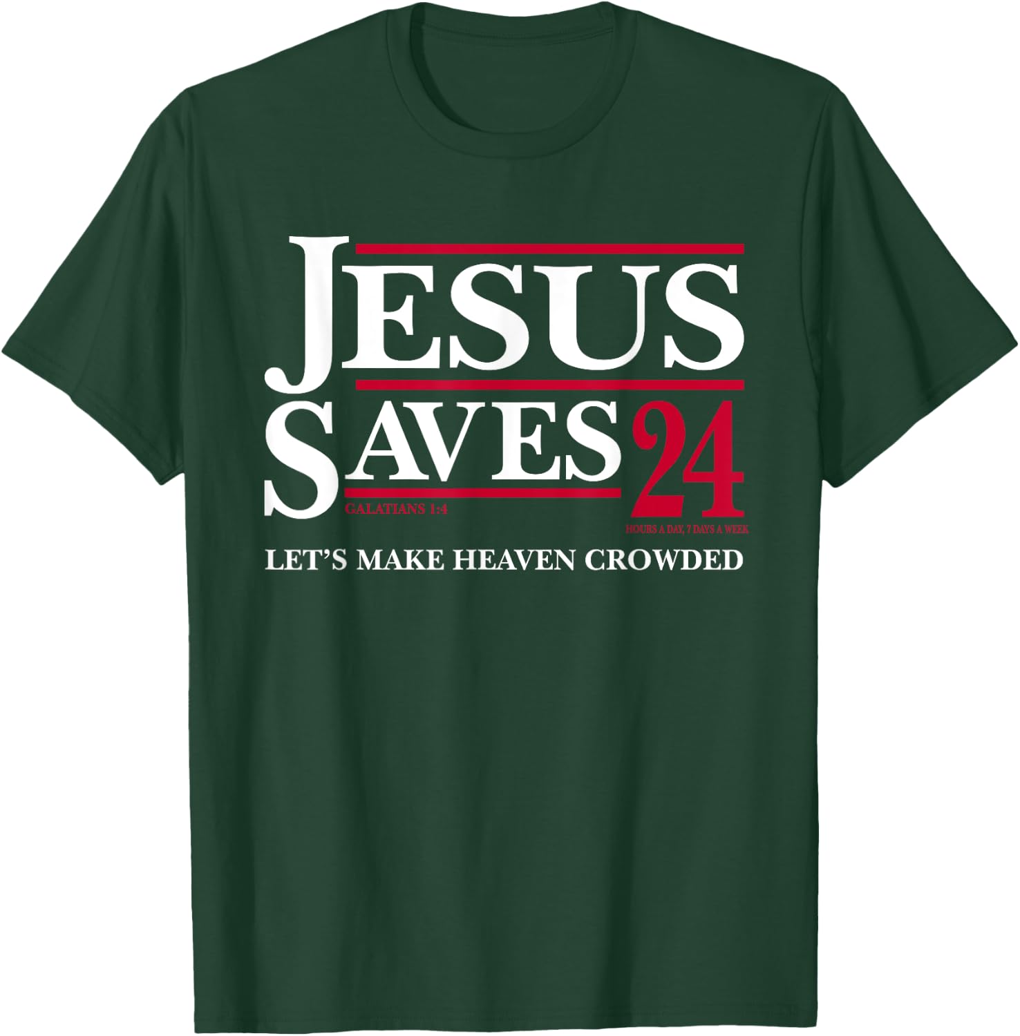 Jesus Saves 24 Let's Make Heaven Crowded T-Shirt - T-Shirt | Forest
