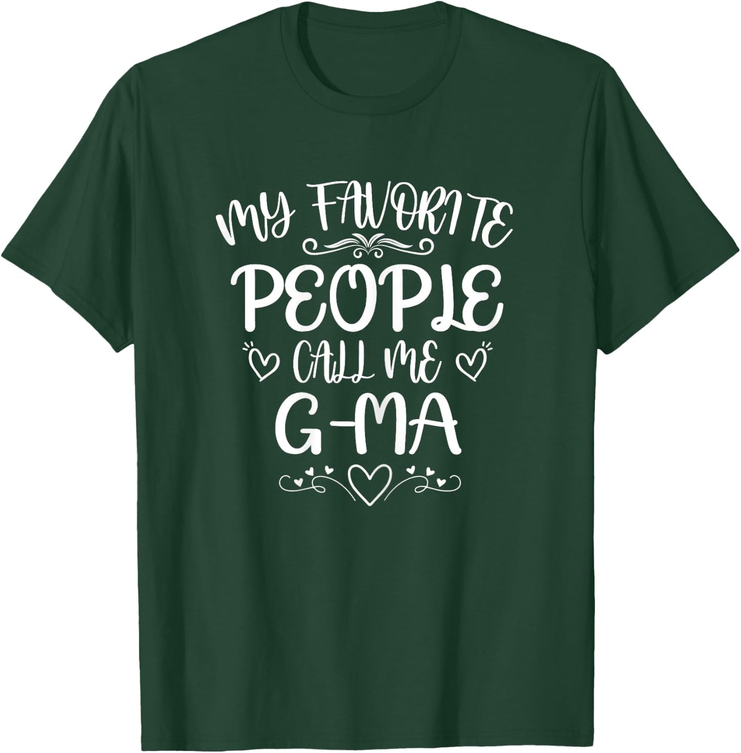 My Favorite People Call Me G-Ma Funny Floral Mother's Day T-Shirt - T-Shirt | Forest