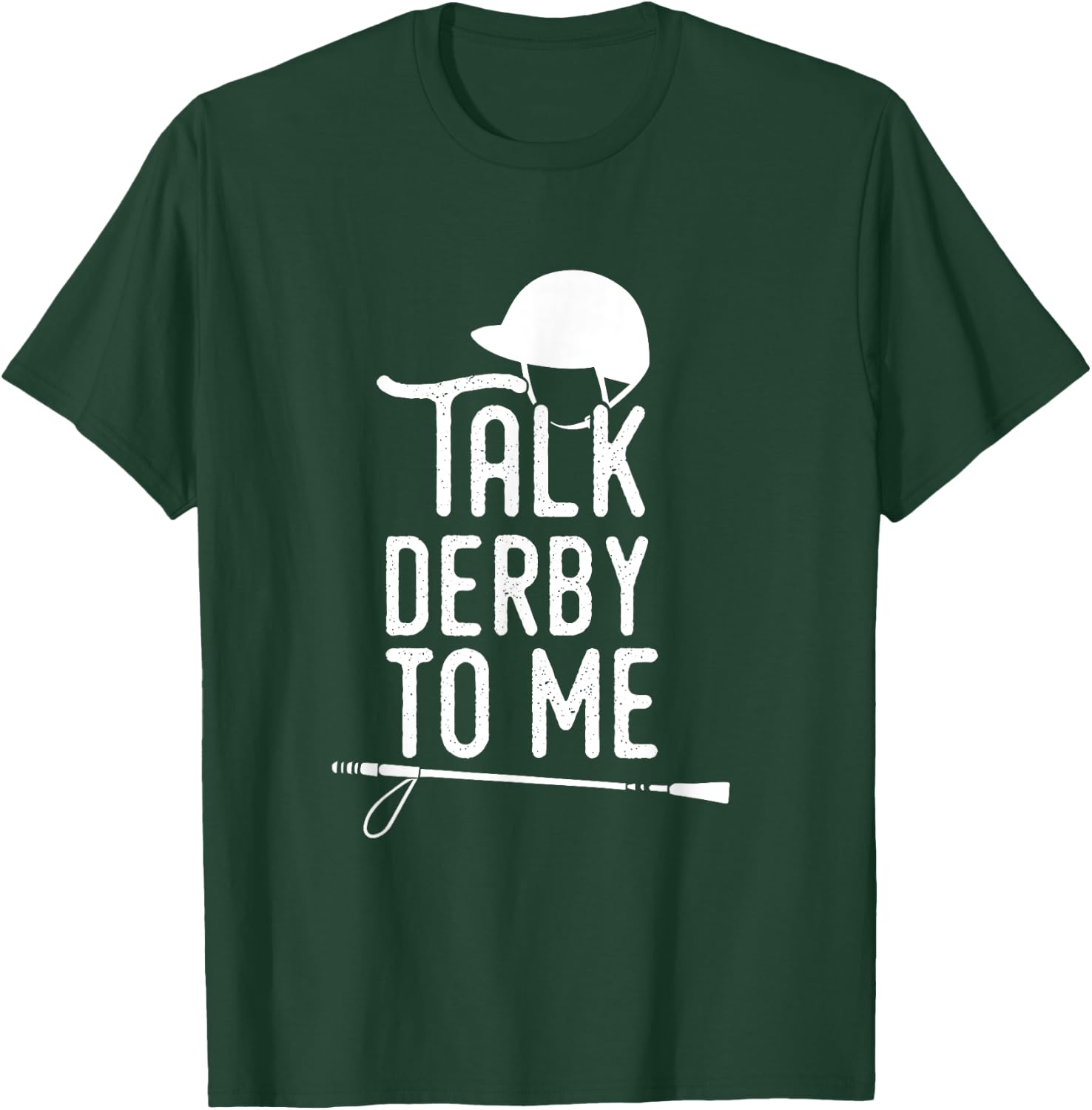 Talk Derby To Me I Horse Racing Humor T-Shirt - T-Shirt | Forest
