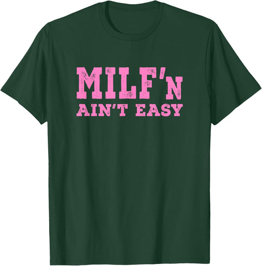 Milf'n Ain't Easy - Pink Distressed Lettering T-Shirt - T-Shirt | Forest
