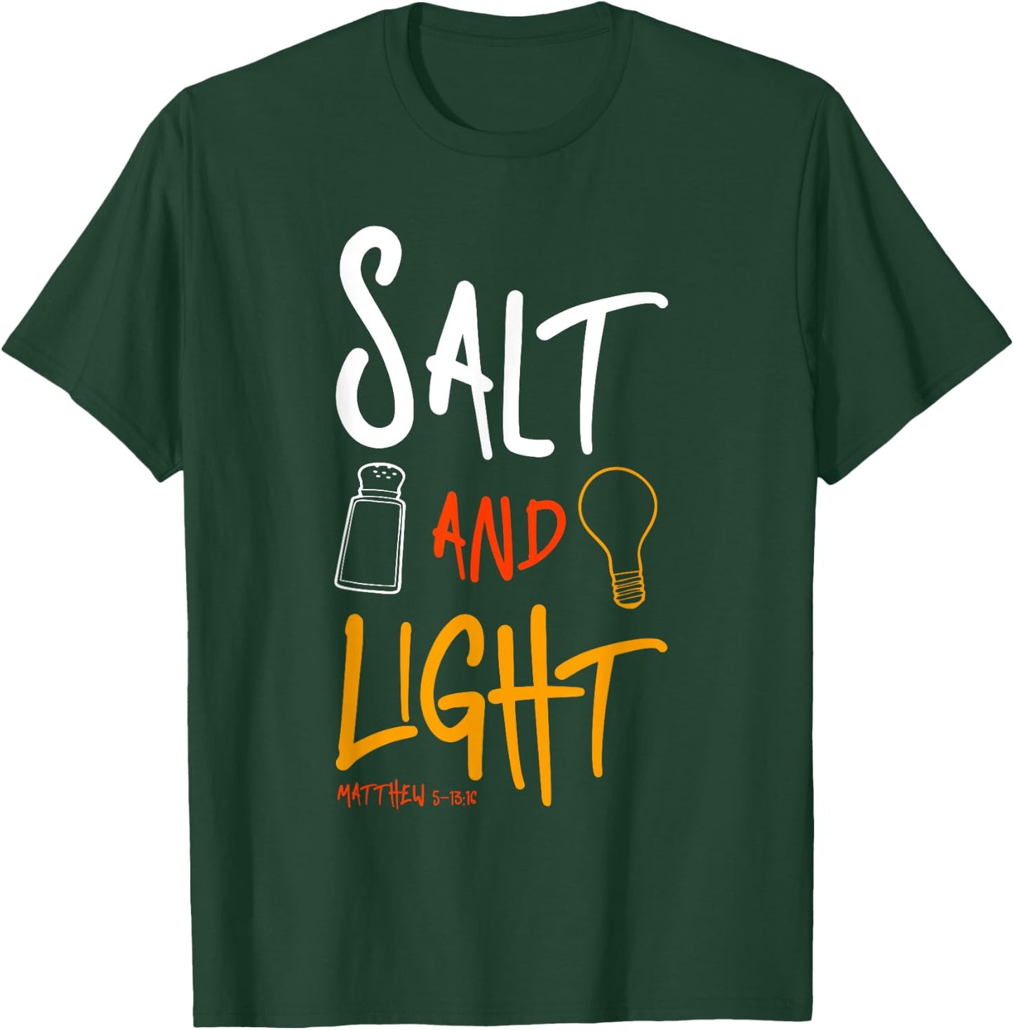 Salt of earth - light of the world Matthew 5:13 T-Shirt - T-Shirt | Forest