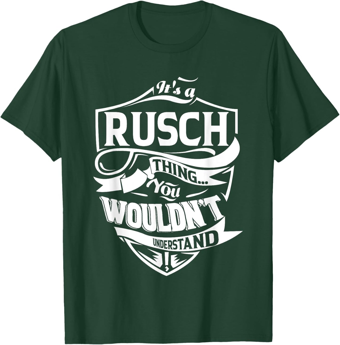 It's a RUSCH Thing Gifts T-Shirt - T-Shirt | Forest