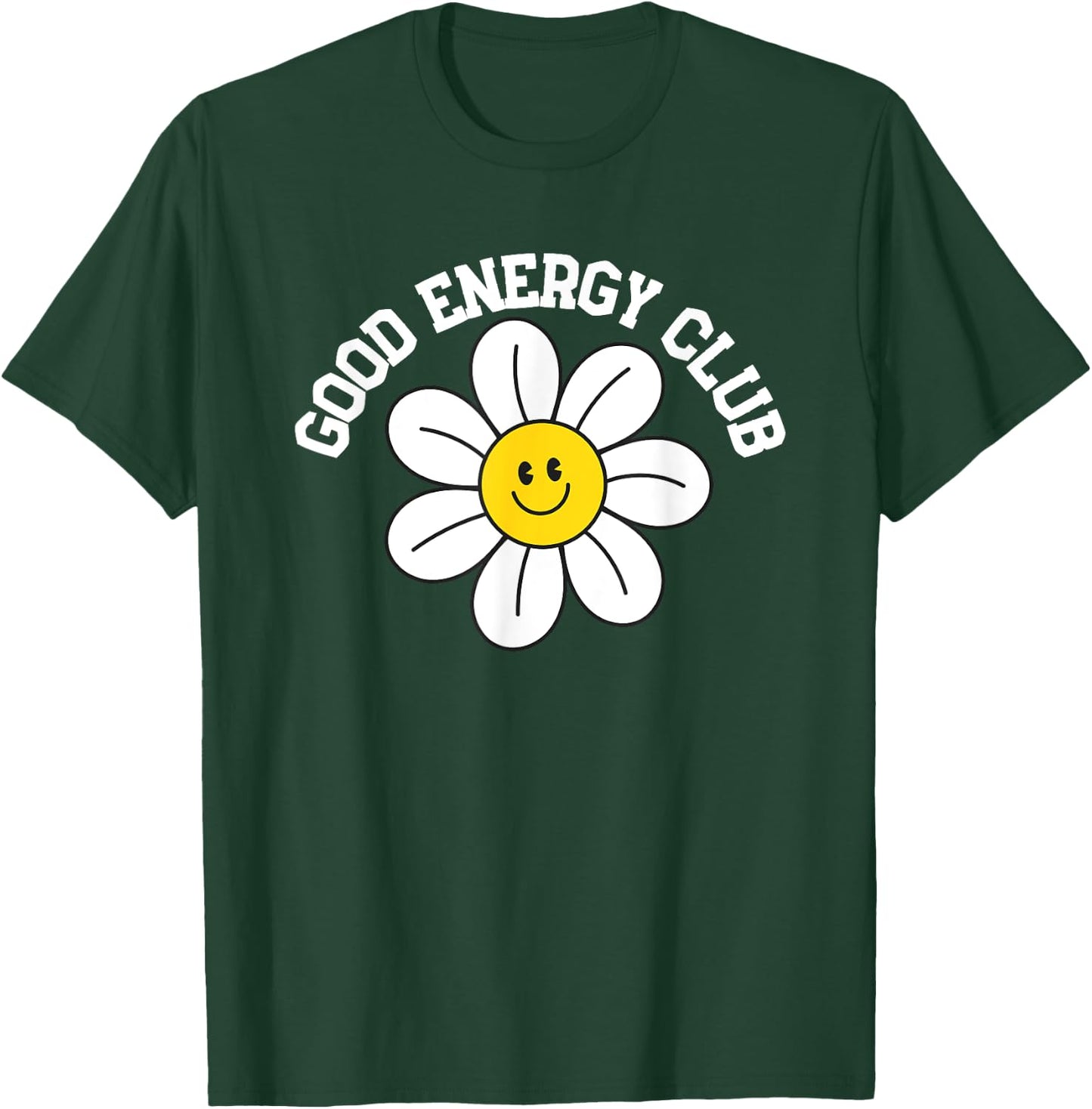 Good Energy Club For Positive Vibes Mindset T-Shirt - T-Shirt | Forest