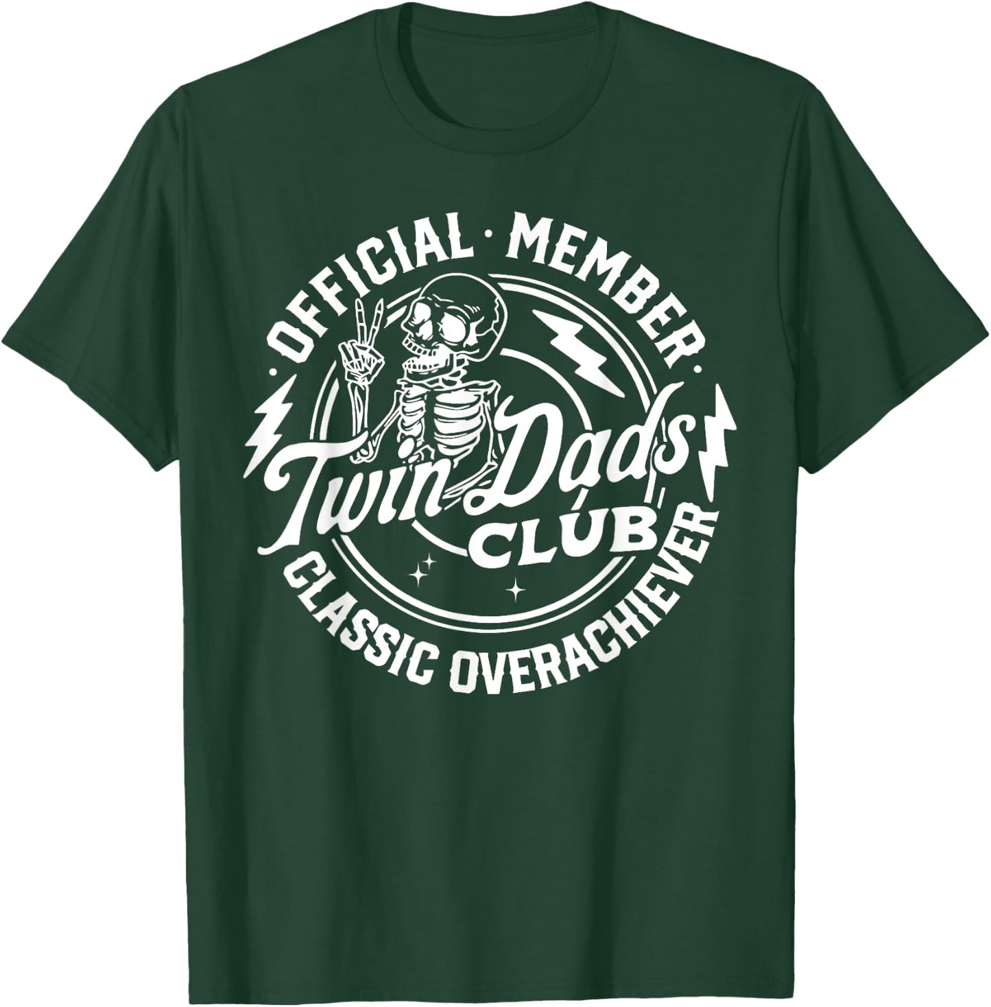 Twin Dad Club Dad of Twins Classic Overachiever T-Shirt - T-Shirt | Forest