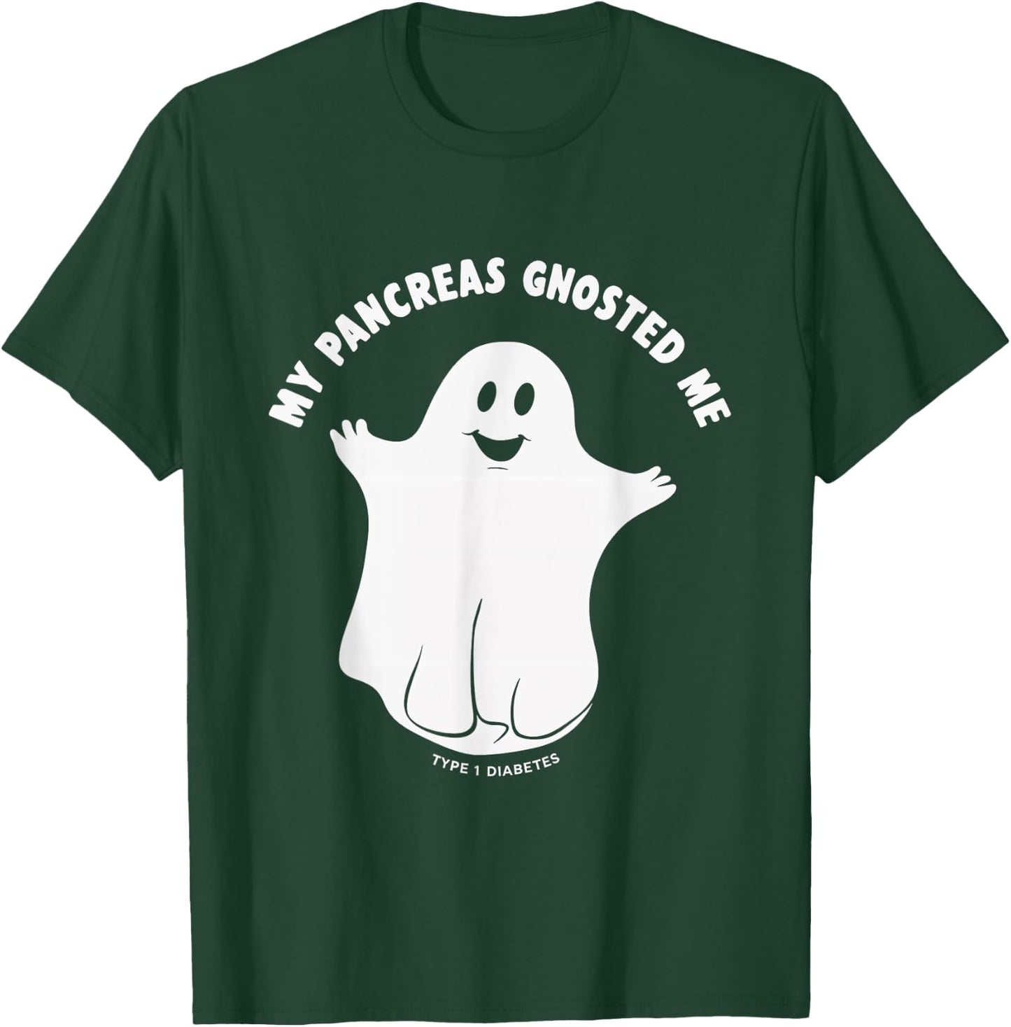 My Pancreas Gnosted Me Type 1 Diabetes Halloween Ghost T-Shirt - T-Shirt | Forest