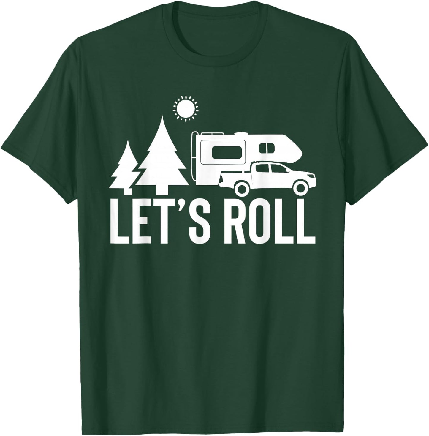 Let's Roll Truck Camper Funny Camping Gift RV Vacation Quote T-Shirt - T-Shirt | Forest