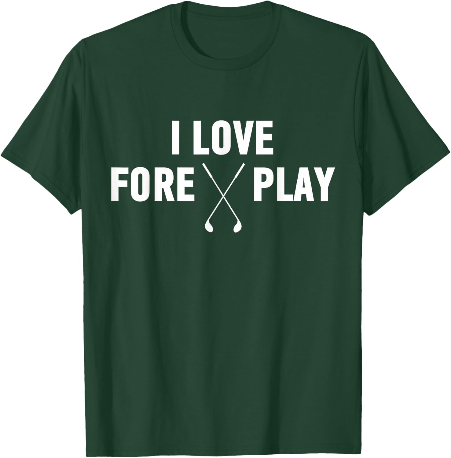 I Love Fore Play Shirt | Funny Golf Drinking Shirt T-Shirt - T-Shirt | Forest