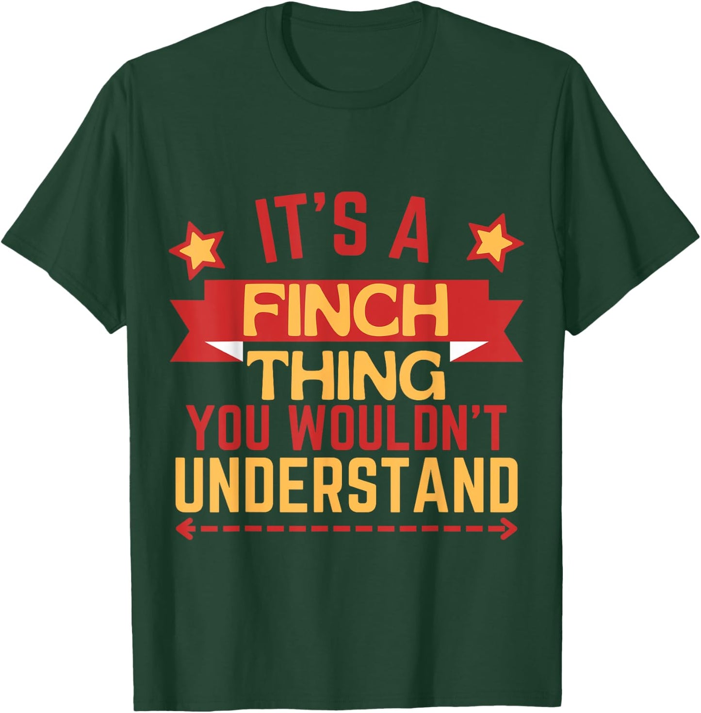 Finch Name Funny Gift Finch T-Shirt - T-Shirt | Forest