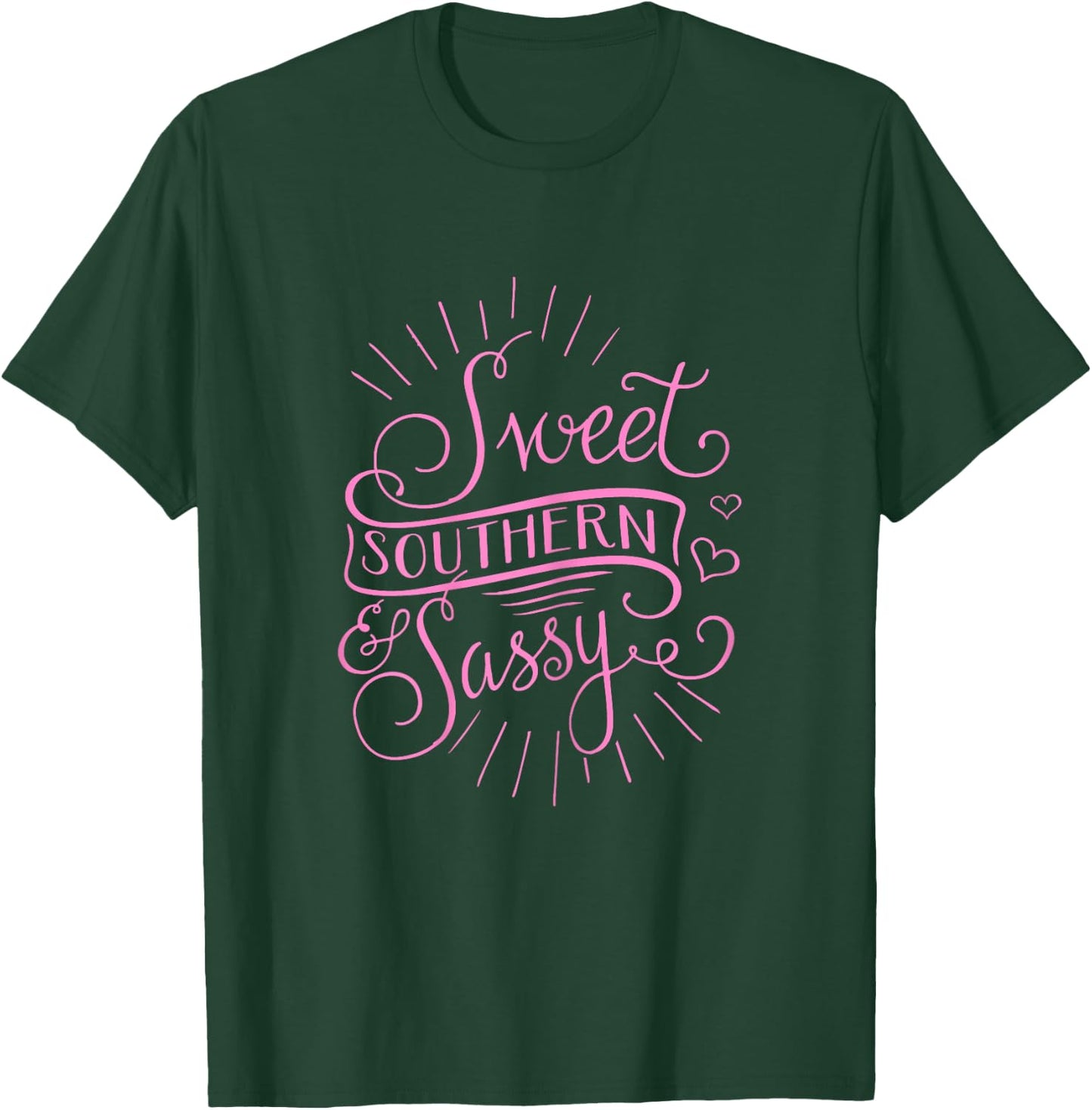 Sweet, Southern & Sassy Cute Southern Girl T-Shirt - T-Shirt | Forest