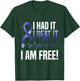 I Had It I Beat It I'm Free Rectal Cancer Survivor Warrior T-Shirt - T-Shirt | Forest