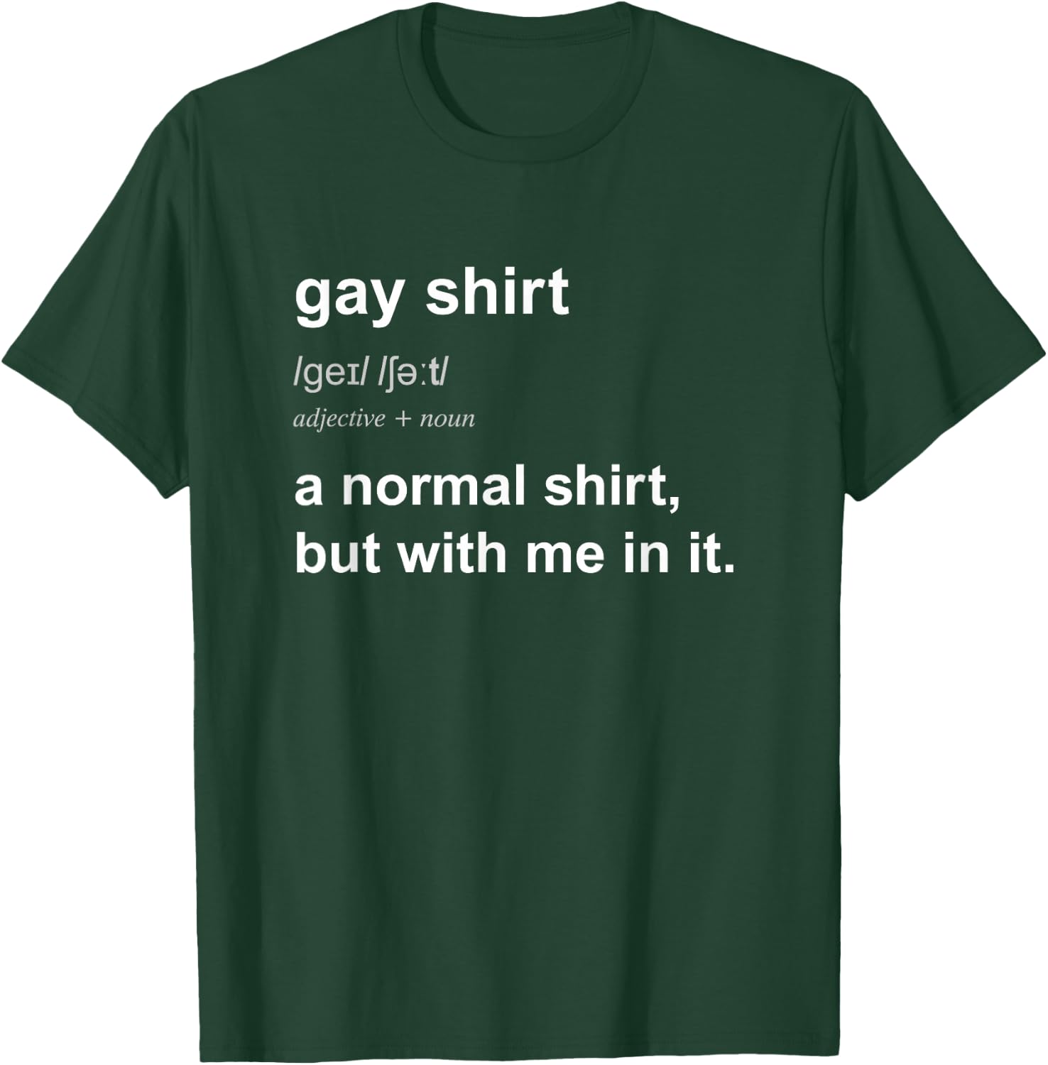 Funny Gay Pride Humour Saying Women Gift T-Shirt - T-Shirt | Forest
