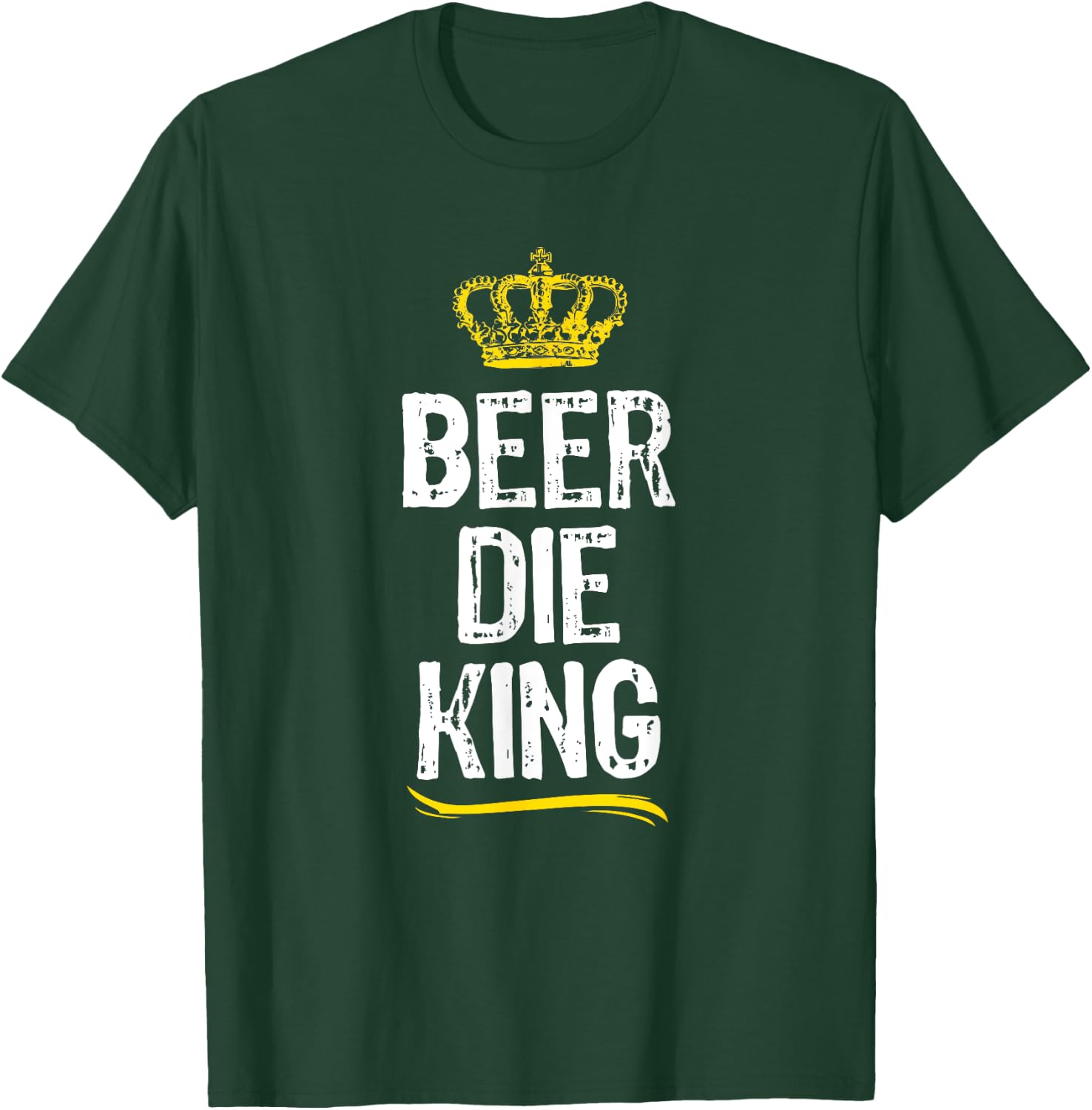 Beer Die King Men Boys Drinking Game Funny Cool Gift T-Shirt - T-Shirt | Forest