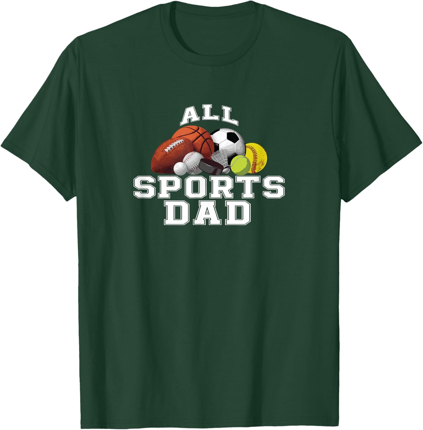 All Sports Dad Shirt For Multiple Sport Dads T-Shirt - T-Shirt | Forest