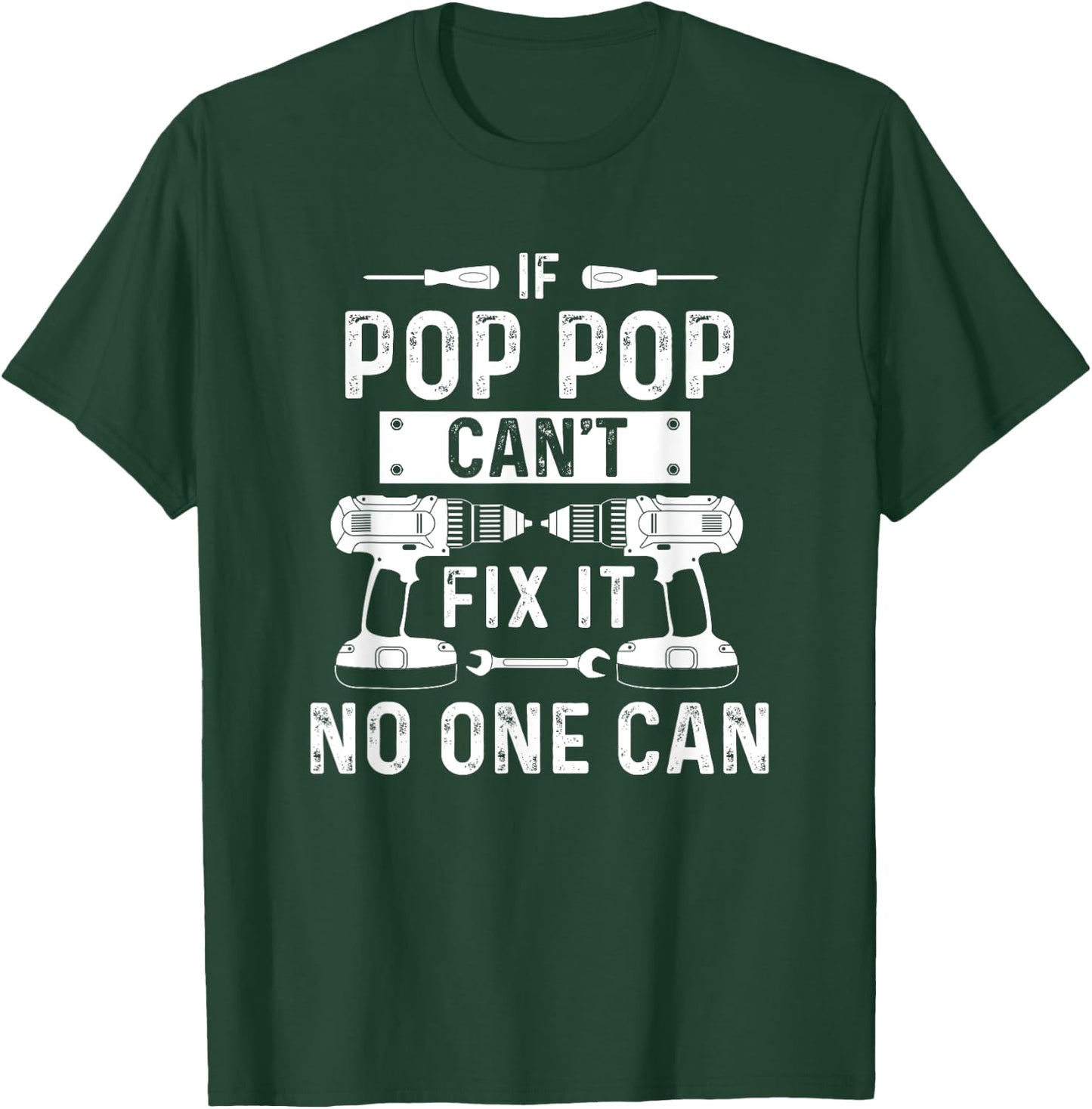 If Pop-Pop Can't Fix It No-One Can Grandpa Pop-Pop T-Shirt - T-Shirt | Forest
