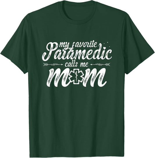 My Favorite Paramedic Calls Me Mom Paramedic Lovers Gifts T-Shirt - T-Shirt | Forest