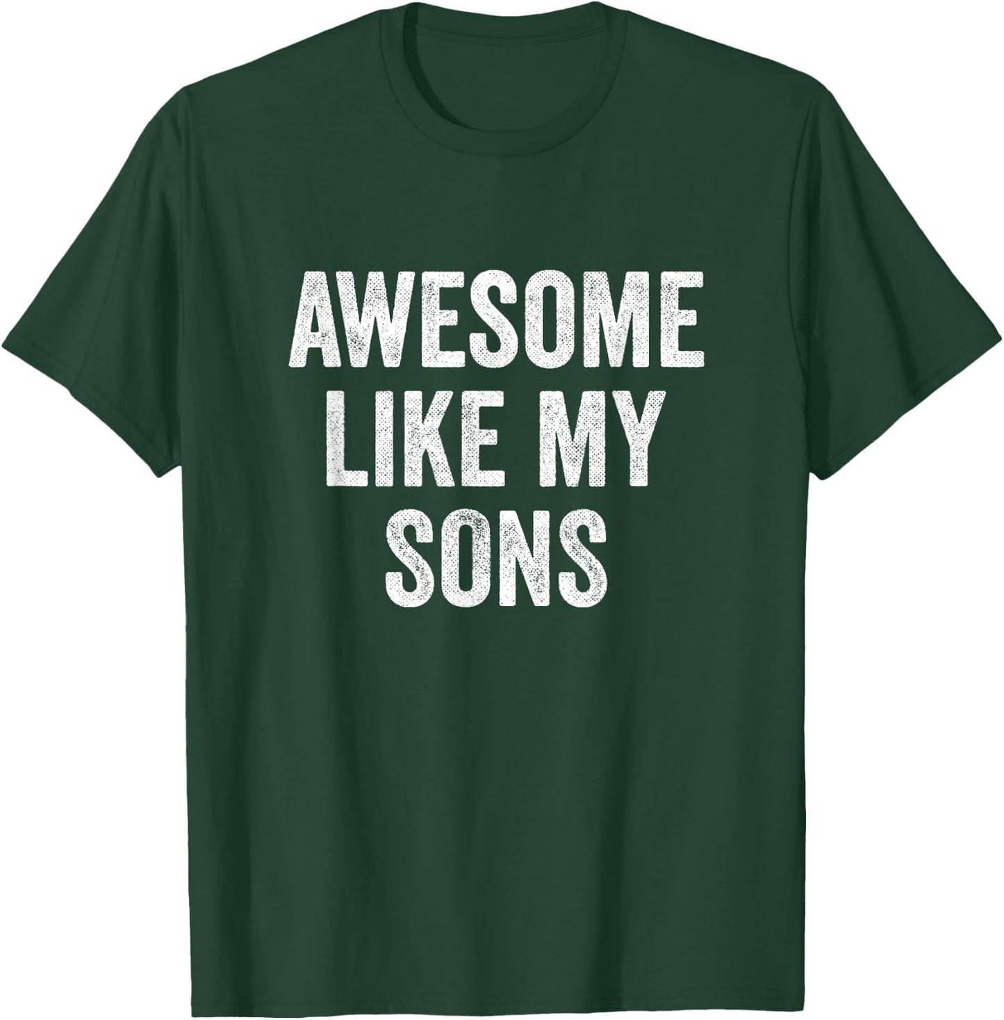 Awesome Like My Sons T-Shirt - T-Shirt | Forest