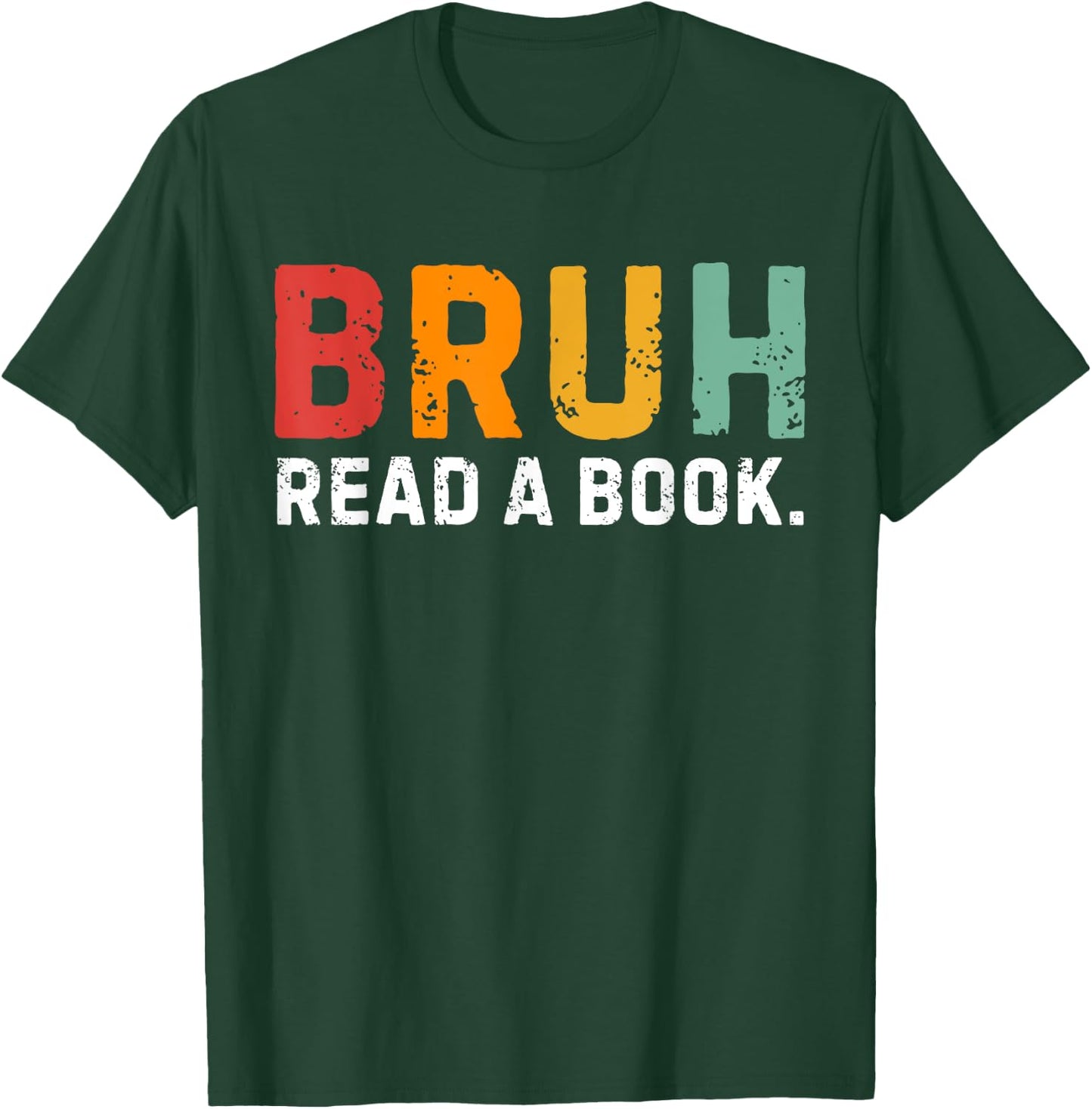 Read A Book Bruh Funny English Teacher Reading Books Lovers T-Shirt - T-Shirt | Forest