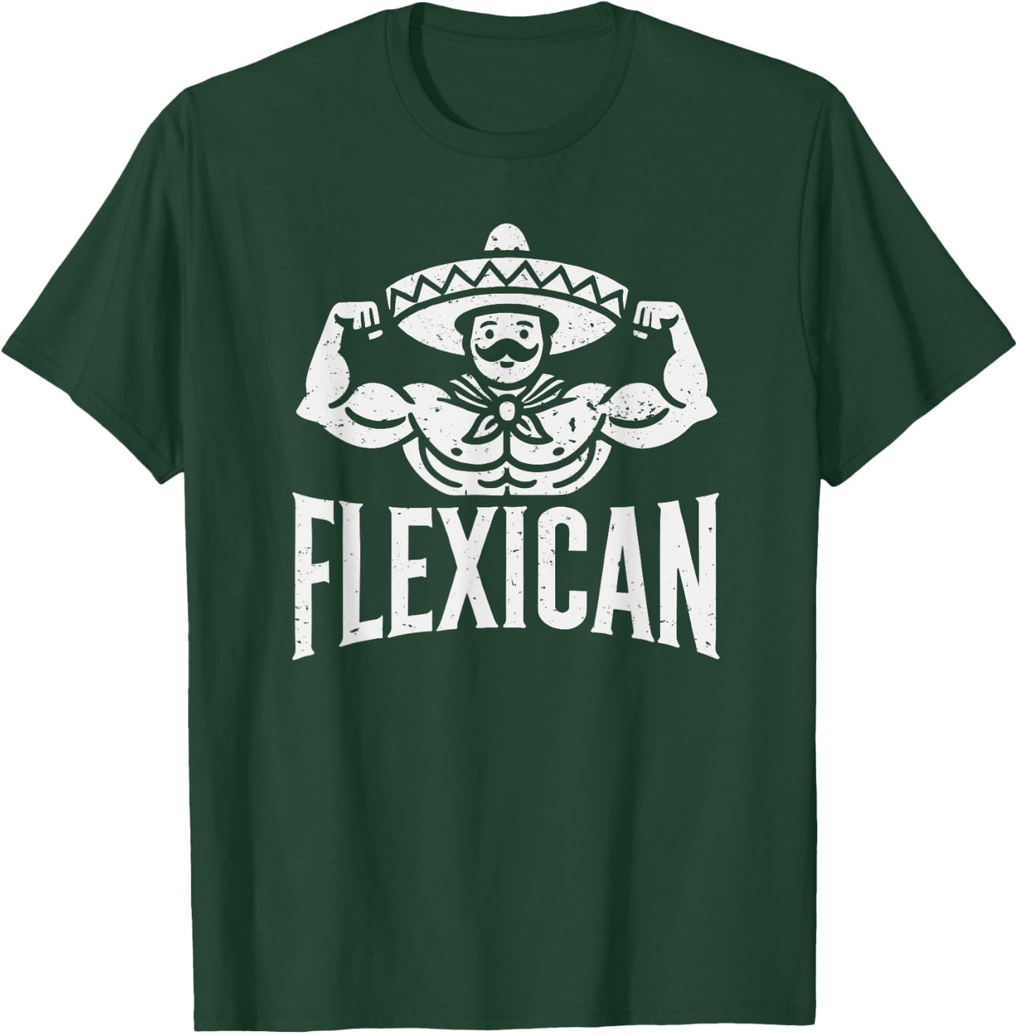 Mexican Funny Flexican Bodybuilding Flexing Muscles Fitness T-Shirt - T-Shirt | Forest