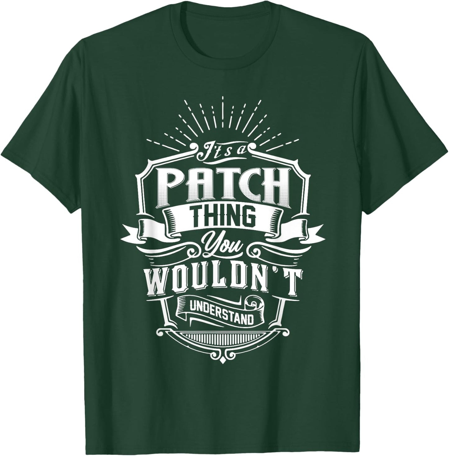 It's A PATCH Thing You Wouldn't Understand Name Vintage T-Shirt - T-Shirt | Forest