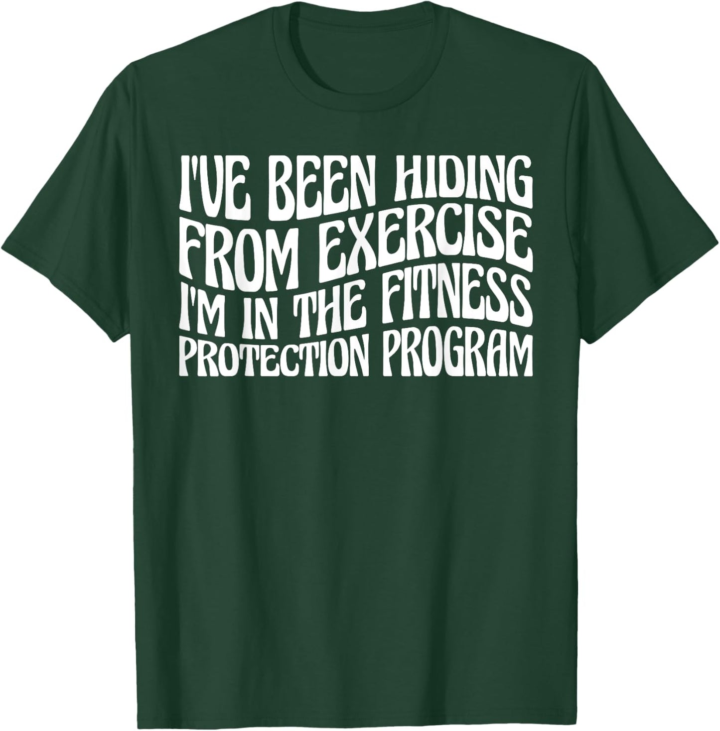 I'm In The Fitness Protection Program T-Shirt - T-Shirt | Forest