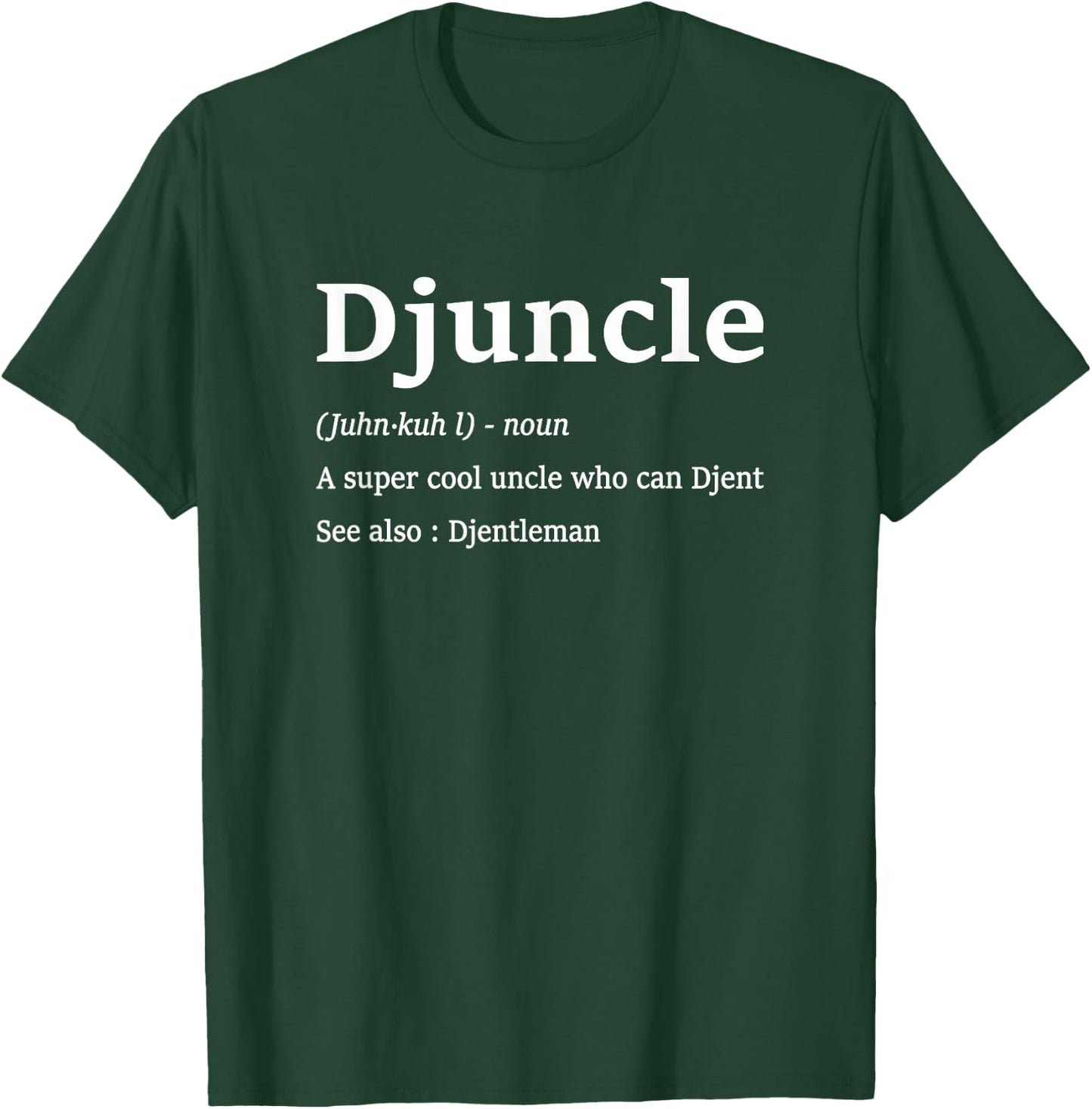 Djuncle Funny Djent Uncle Sayings Djentleman Djenty Guitar T-Shirt - T-Shirt | Forest