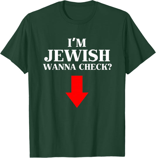 I'm Jewish Wanna Check Funny Jewish T-Shirt - T-Shirt | Forest