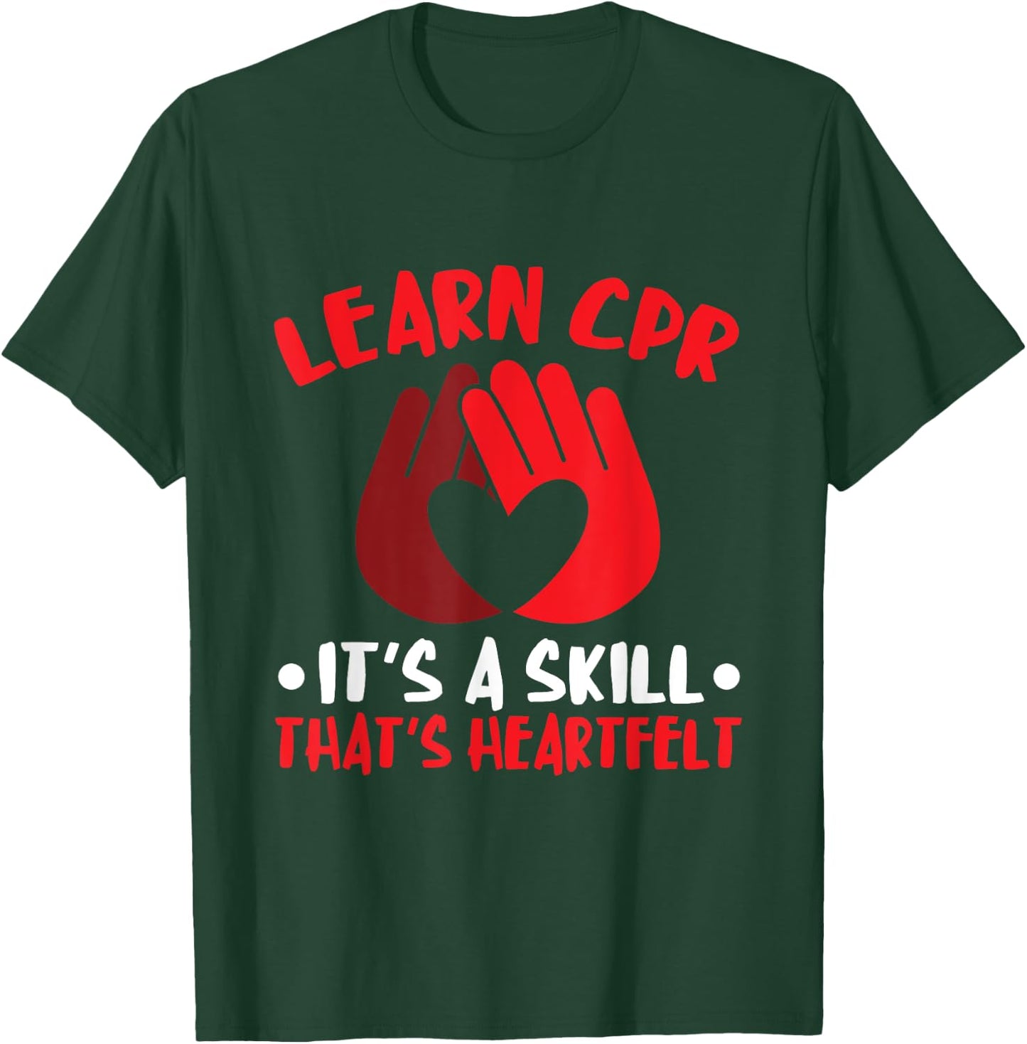 CPR Instructor Heartfelt Skill CPR Trainer AED Instructor T-Shirt - T-Shirt | Forest