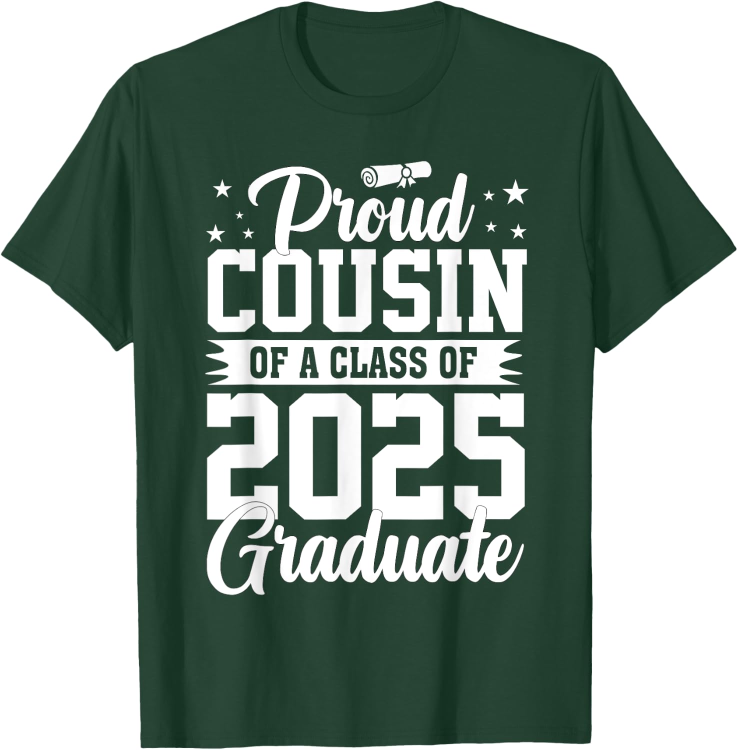 Proud Cousin Of A Class Of 2025 Graduate Senior Graduation T-Shirt - T-Shirt | Forest