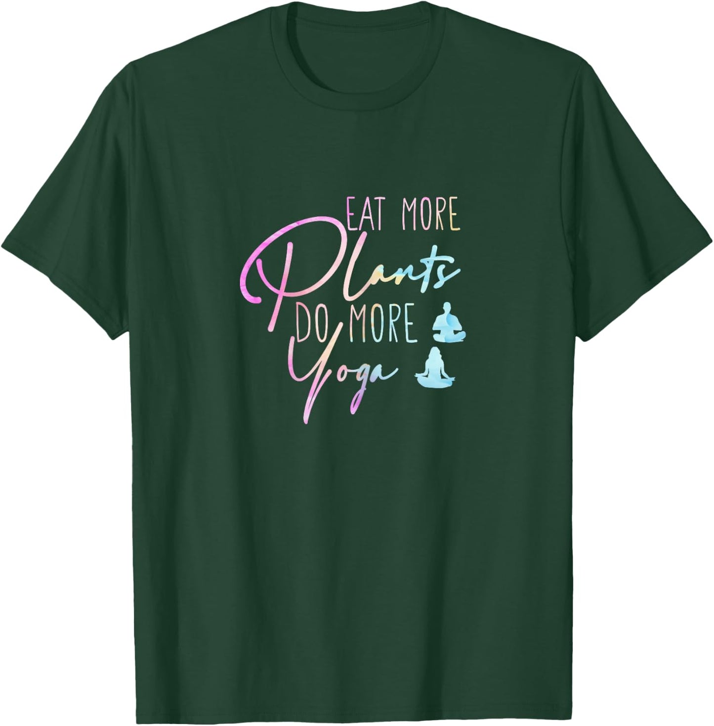 Eat More Plants Do More Yoga T-Shirt - T-Shirt | Forest