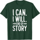 I Can I Will End of Story T-Shirt - T-Shirt | Forest