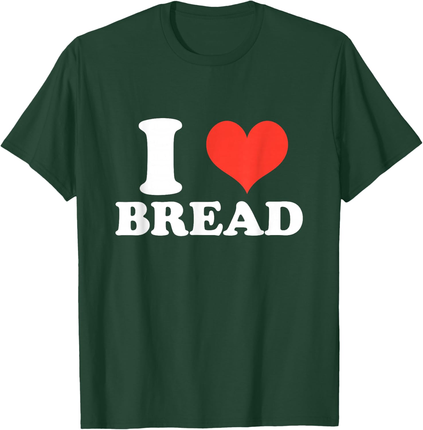 I Heart Bread, I Love Bread, Bread Lover Gifts T-Shirt - T-Shirt | Forest