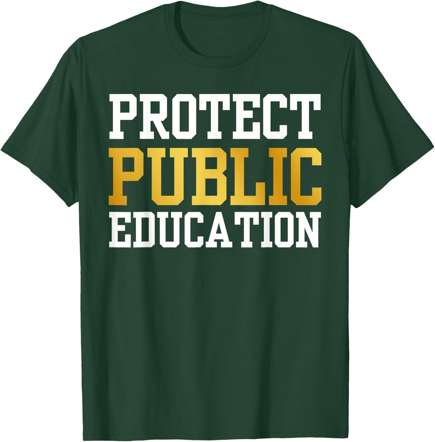 Protect Public Education T Support Public Education T-Shirt - T-Shirt | Forest